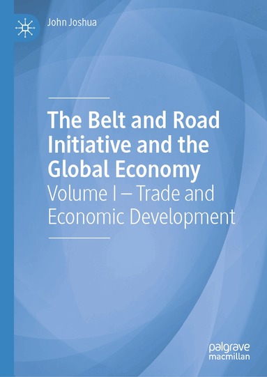 John Joshua - Belt and Road Initiative and the Global Economy, Inbunden