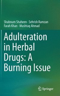 bokomslag Adulteration in Herbal Drugs: A Burning Issue