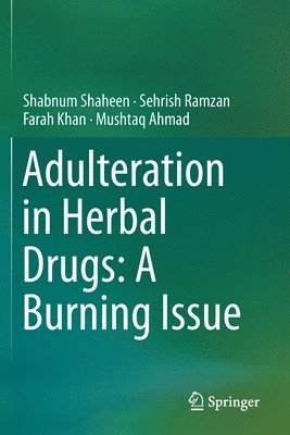 Adulteration in Herbal Drugs: A Burning Issue 1