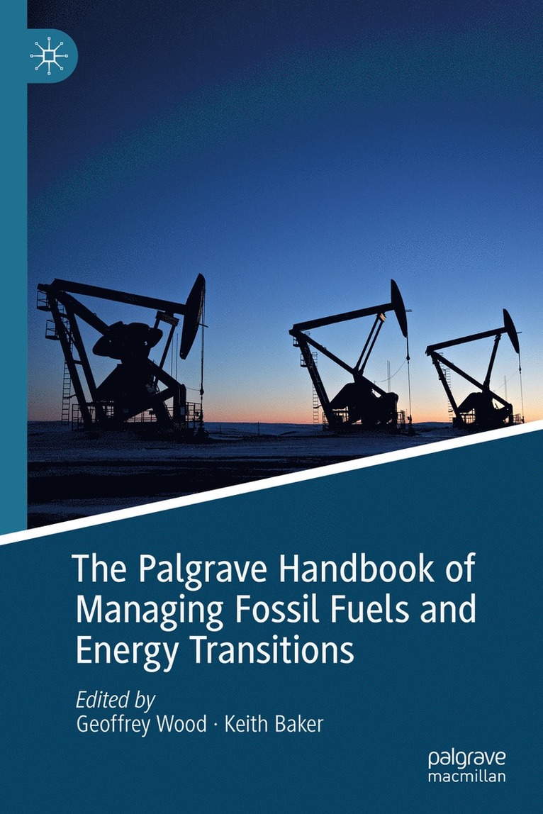 The Palgrave Handbook of Managing Fossil Fuels and Energy Transitions 1