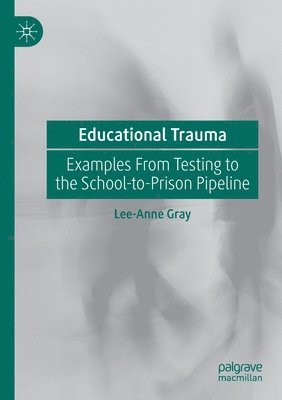 Lee-Anne Gray - Educational Trauma, Häftad