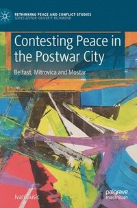 bokomslag Contesting Peace in the Postwar City