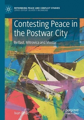 Contesting Peace in the Postwar City 1