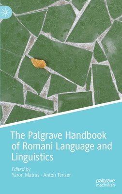 Yaron Matras, Anton Tenser - Palgrave Handbook of Romani Language and Linguistics, Inbunden