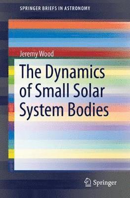 The Dynamics of Small Solar System Bodies 1