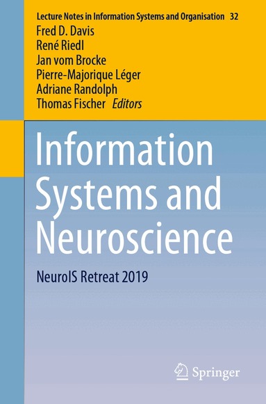 Fred D. Davis, René Riedl, Jan vom Brocke, Pierre-Majorique Léger, Adriane Randolph, Thomas Fischer - Information Systems and Neuroscience, Häftad
