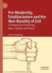 bokomslag Pre-Modernity, Totalitarianism and the Non-Banality of Evil