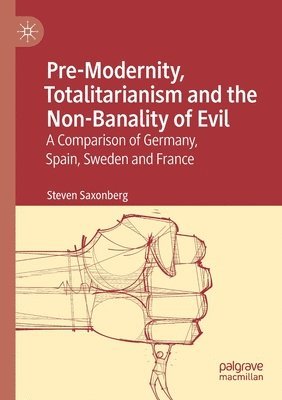 bokomslag Pre-Modernity, Totalitarianism and the Non-Banality of Evil