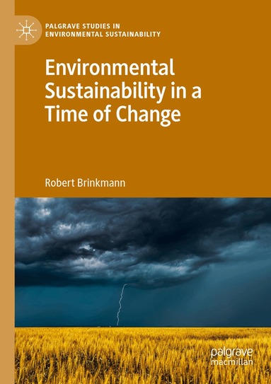Robert Brinkmann - Environmental Sustainability in a Time of Change, Häftad