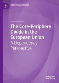 bokomslag The Core-Periphery Divide in the European Union
