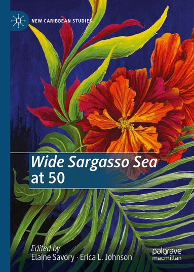 Elaine Savory, Erica L. Johnson - Wide Sargasso Sea at 50, Inbunden