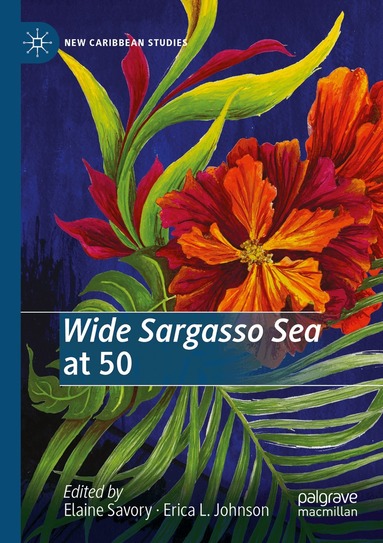 Elaine Savory, Erica L. Johnson - Wide Sargasso Sea at 50, Häftad