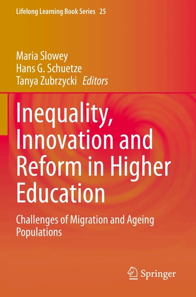 Maria Slowey, Hans G. Schuetze, Tanya Zubrzycki - Inequality, Innovation and Reform in Higher Education, Häftad