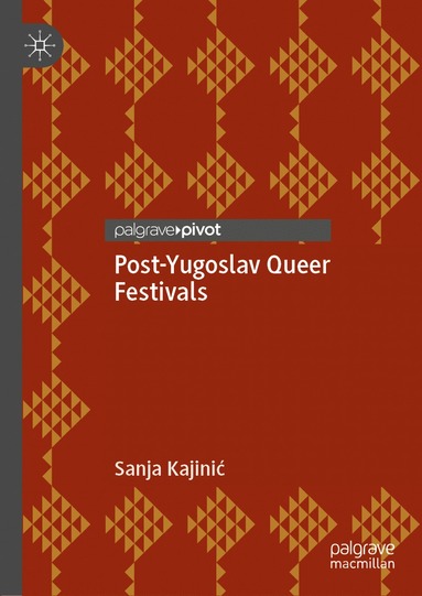 bokomslag Post-Yugoslav Queer Festivals