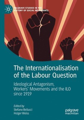 Stefano Bellucci, Holger Weiss - Internationalisation of the Labour Question, Häftad