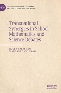 bokomslag Transnational Synergies in School Mathematics and Science Debates