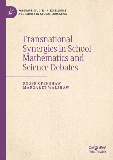 Roger Openshaw, Margaret Walshaw - Transnational Synergies in School Mathematics and Science Debates, Inbunden