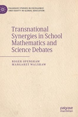 Transnational Synergies in School Mathematics and Science Debates 1