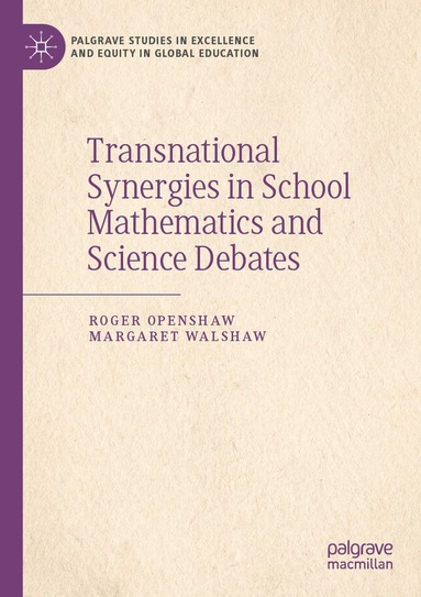 Roger Openshaw, Margaret Walshaw - Transnational Synergies in School Mathematics and Science Debates, Häftad