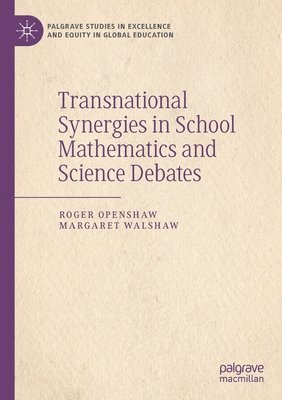 Transnational Synergies in School Mathematics and Science Debates 1