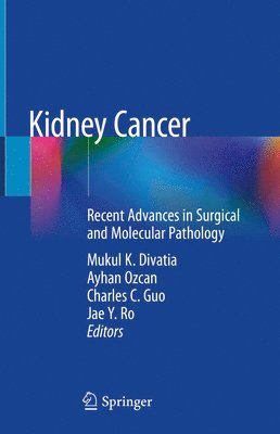 Mukul K. Divatia, Ayhan Ozcan, Charles C. Guo, Jae Y. Ro - Kidney Cancer, Inbunden