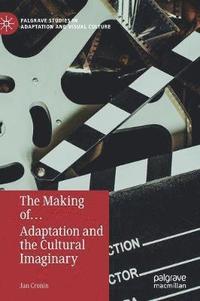 bokomslag Making of? Adaptation and the Cultural Imaginary