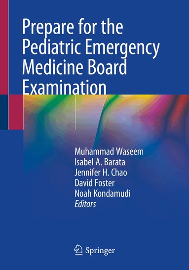 Muhammad Waseem, Isabel A. Barata, Jennifer H. Chao, David Foster, Noah Kondamudi - Prepare for the Pediatric Emergency Medicine Board Examination, Häftad