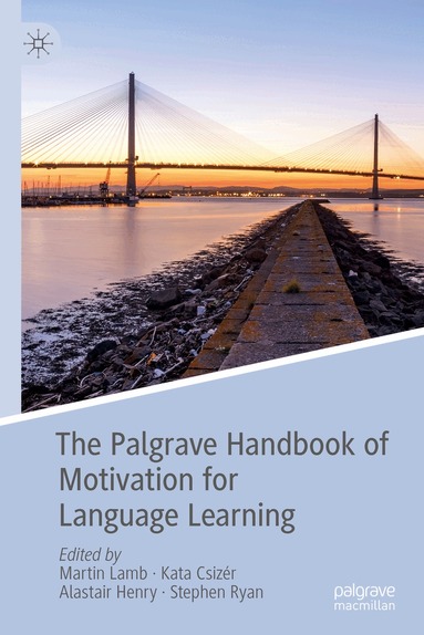 Martin Lamb, Kata Csizér, Alastair Henry, Stephen Ryan - Palgrave Handbook of Motivation for Language Learning, Inbunden