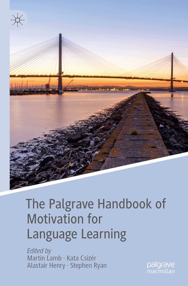Martin Lamb, Kata Csizér, Alastair Henry, Stephen Ryan - Palgrave Handbook of Motivation for Language Learning, Häftad