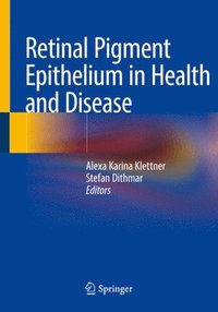 bokomslag Retinal Pigment Epithelium in Health and Disease