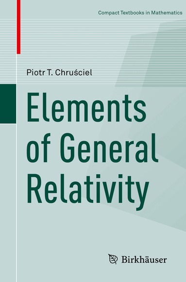 Piotr T. Chruściel - Elements of General Relativity, Häftad