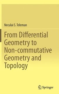 bokomslag From Differential Geometry to Non-commutative Geometry and Topology