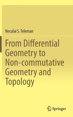 bokomslag From Differential Geometry to Non-commutative Geometry and Topology