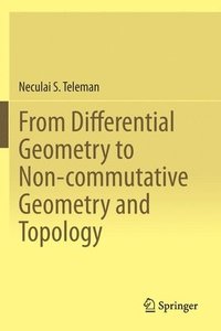 bokomslag From Differential Geometry to Non-commutative Geometry and Topology