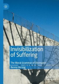 bokomslag Invisibilization of Suffering