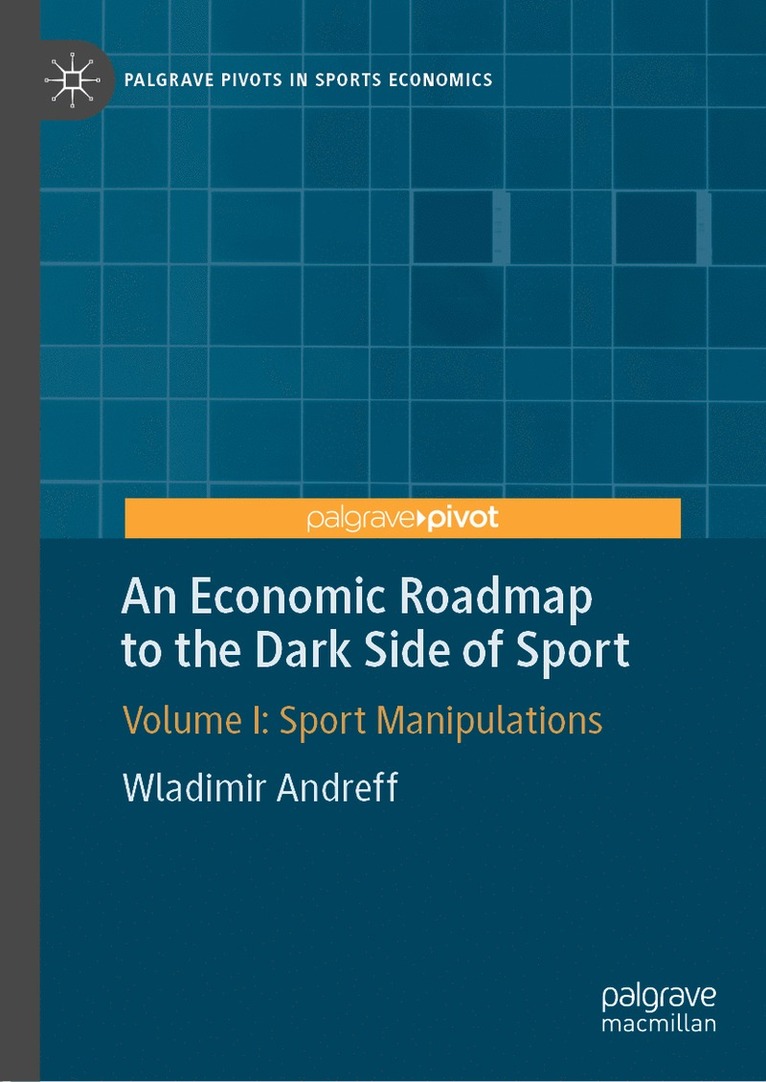 An Economic Roadmap to the Dark Side of Sport 1