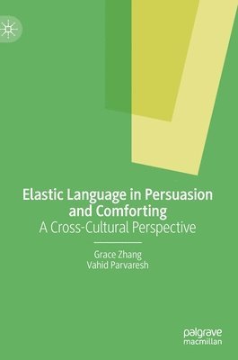 Elastic Language in Persuasion and Comforting 1