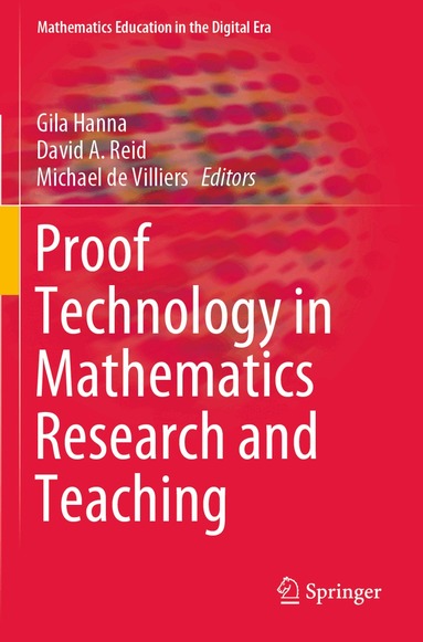 Gila Hanna, David A. Reid, Michael de Villiers - Proof Technology in Mathematics Research and Teaching, Häftad