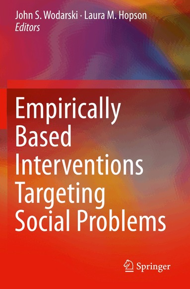 John S. Wodarski, Laura M. Hopson - Empirically Based Interventions Targeting Social Problems, Häftad