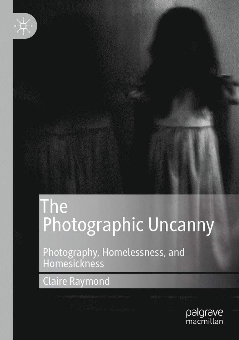 Claire Raymond - Photographic Uncanny, Häftad