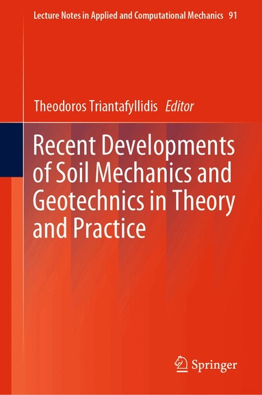 Theodoros Triantafyllidis - Recent Developments of Soil Mechanics and Geotechnics in Theory and Practice, Inbunden