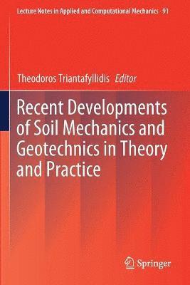 Theodoros Triantafyllidis - Recent Developments of Soil Mechanics and Geotechnics in Theory and Practice, Häftad
