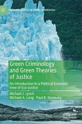 Green Criminology and Green Theories of Justice 1