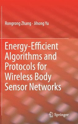 Energy-Efficient Algorithms and Protocols for Wireless Body Sensor Networks 1