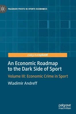 An Economic Roadmap to the Dark Side of Sport 1