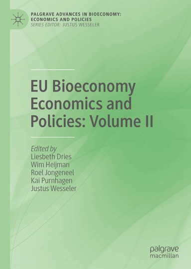 Liesbeth Dries, Wim Heijman, Roel Jongeneel, Kai Purnhagen, Justus Wesseler - EU Bioeconomy Economics and Policies: Volume II, Inbunden