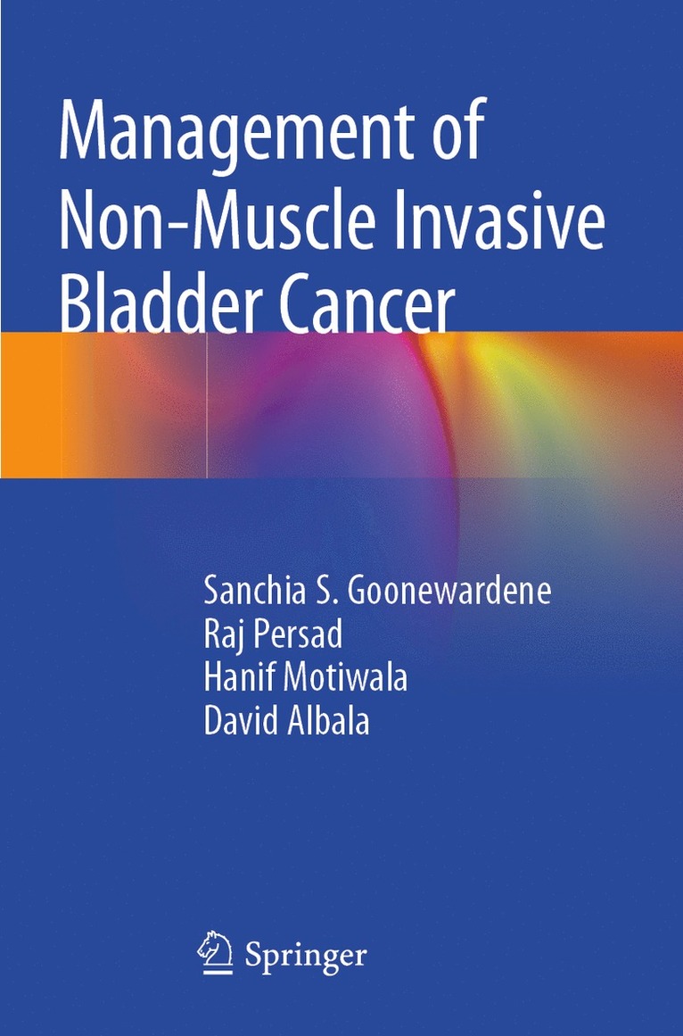 Sanchia S. Goonewardene, Raj Persad, Hanif Motiwala, David Albala - Management of Non-Muscle Invasive Bladder Cancer, Häftad