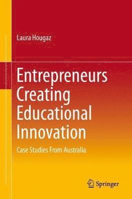 Entrepreneurs Creating Educational Innovation 1