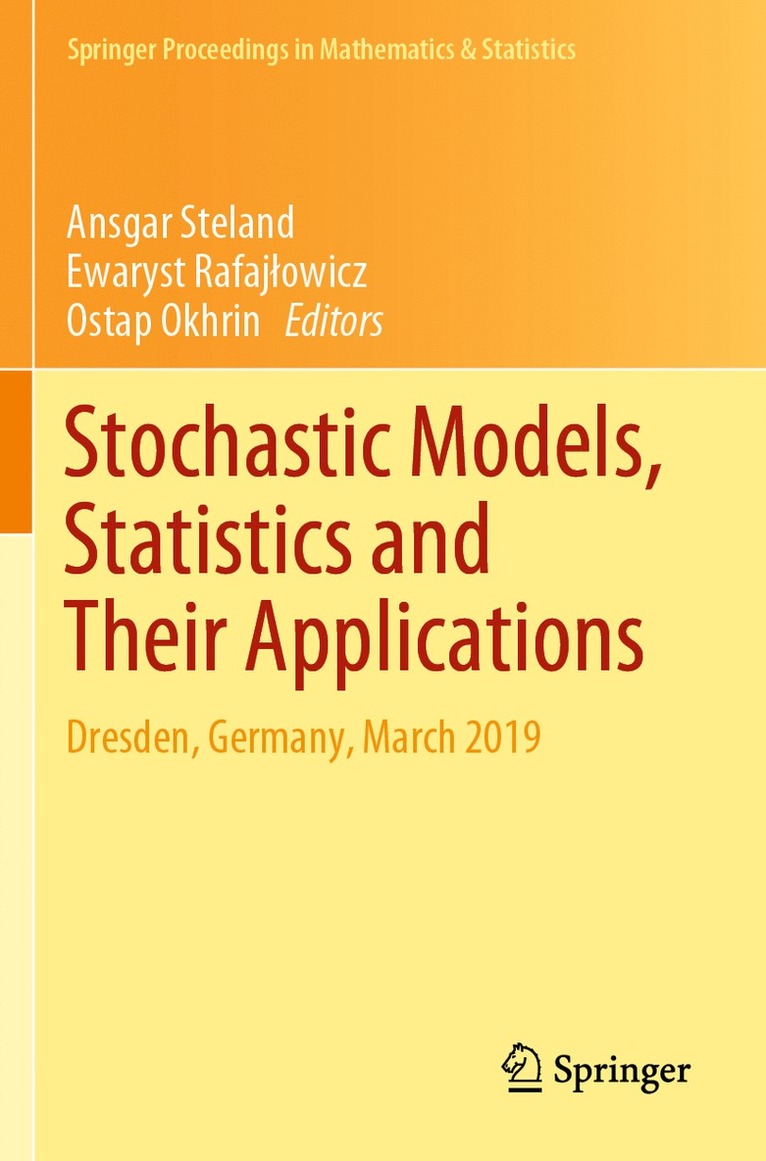 Ansgar Steland, Ewaryst Rafajłowicz, Ostap Okhrin, Ewaryst Rafajlowicz - Stochastic Models, Statistics and Their Applications, Häftad