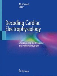 bokomslag Decoding Cardiac Electrophysiology